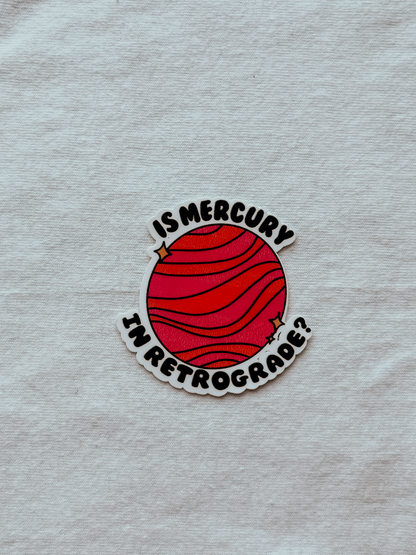 Mercury's in Retrograde Waterproof Sticker