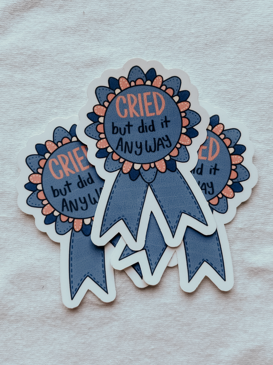 Cried But Did It Anyways Waterproof Sticker