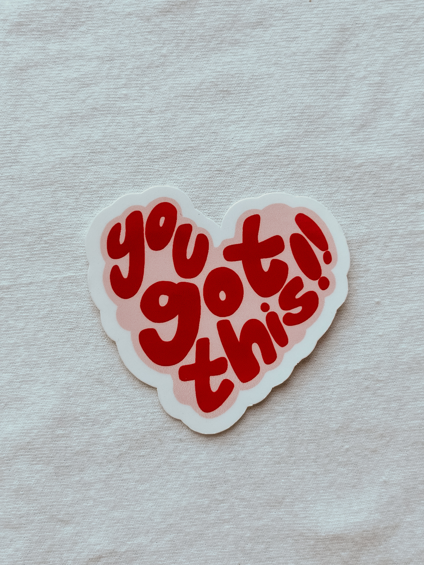 You Got This Waterproof Sticker